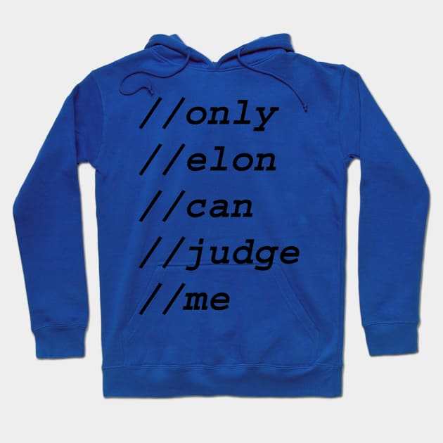 only elon can judge me Hoodie by Milos82